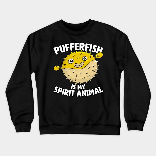 Pufferfish Is My Spirit Animal Crewneck Sweatshirt by razlanisme